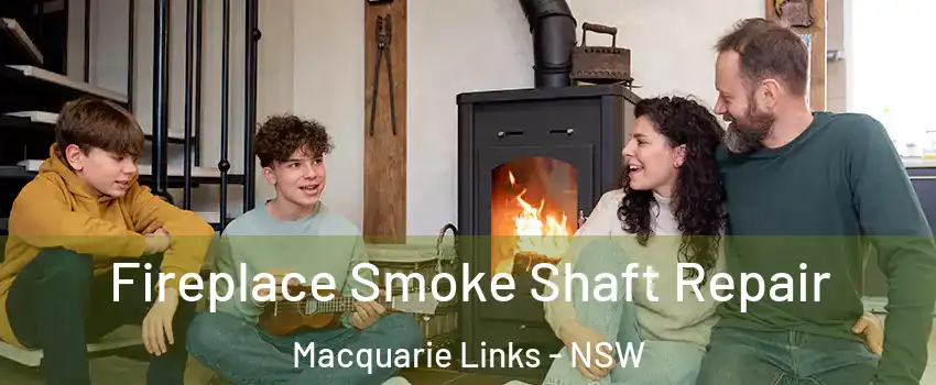 Fireplace Smoke Shaft Repair Macquarie Links - NSW