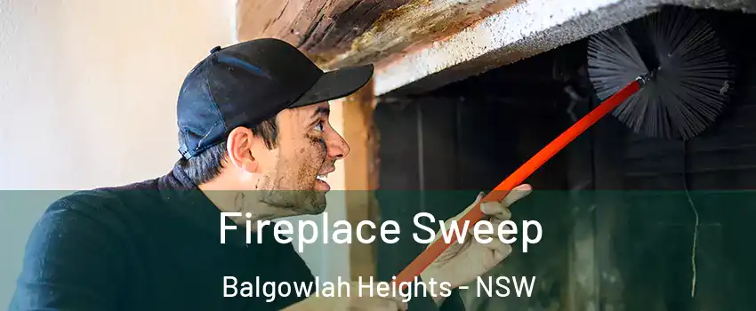 Fireplace Sweep Balgowlah Heights - NSW