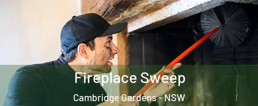 Fireplace Sweep Cambridge Gardens - NSW