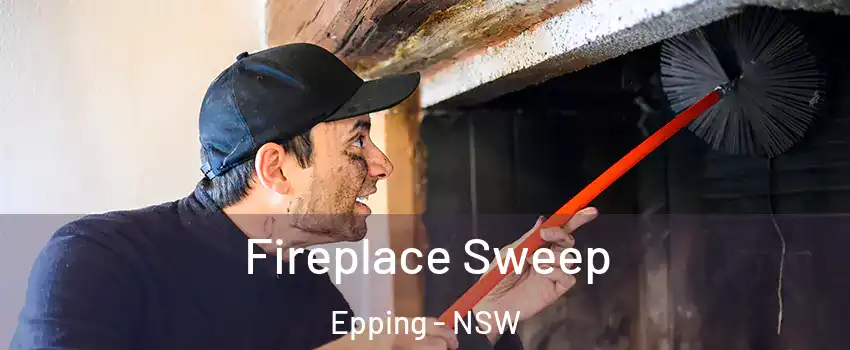 Fireplace Sweep Epping - NSW