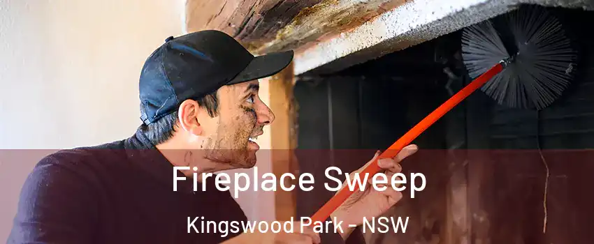 Fireplace Sweep Kingswood Park - NSW