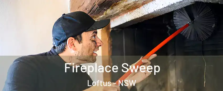 Fireplace Sweep Loftus - NSW
