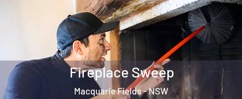 Fireplace Sweep Macquarie Fields - NSW
