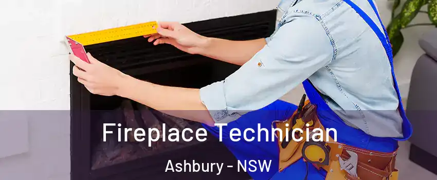Fireplace Technician Ashbury - NSW