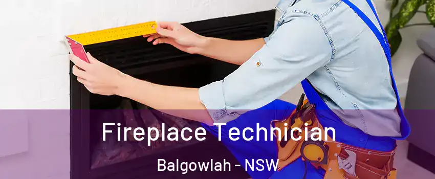 Fireplace Technician Balgowlah - NSW