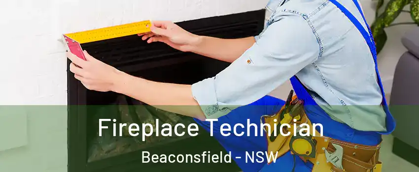 Fireplace Technician Beaconsfield - NSW