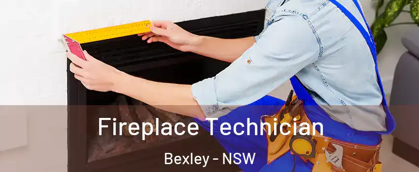 Fireplace Technician Bexley - NSW