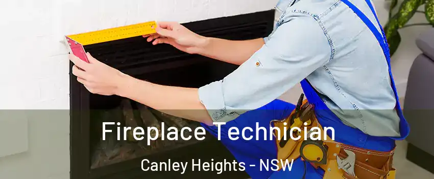 Fireplace Technician Canley Heights - NSW