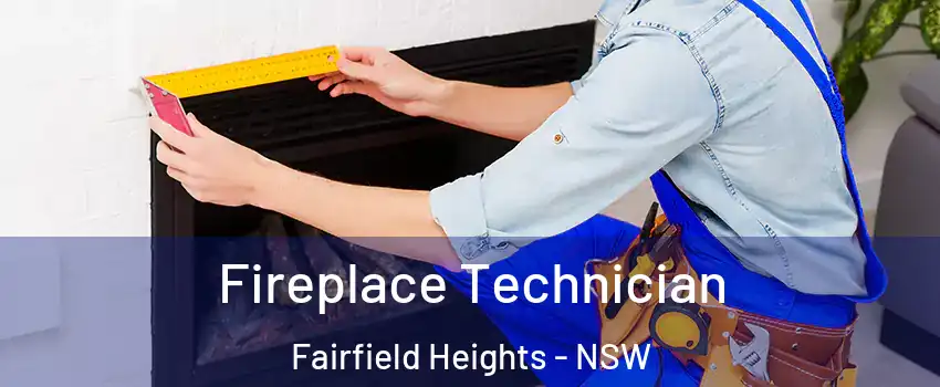 Fireplace Technician Fairfield Heights - NSW