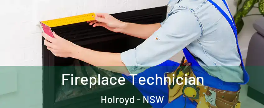  Fireplace Technician Holroyd - NSW
