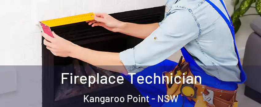 Fireplace Technician Kangaroo Point - NSW