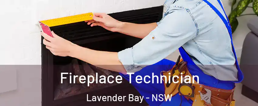 Fireplace Technician Lavender Bay - NSW