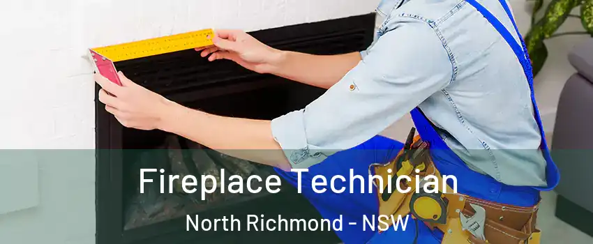 Fireplace Technician North Richmond - NSW
