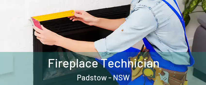 Fireplace Technician Padstow - NSW