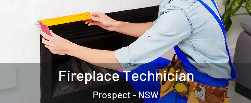 Fireplace Technician Prospect - NSW