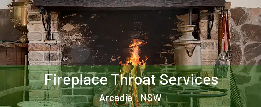 Fireplace Throat Services Arcadia - NSW