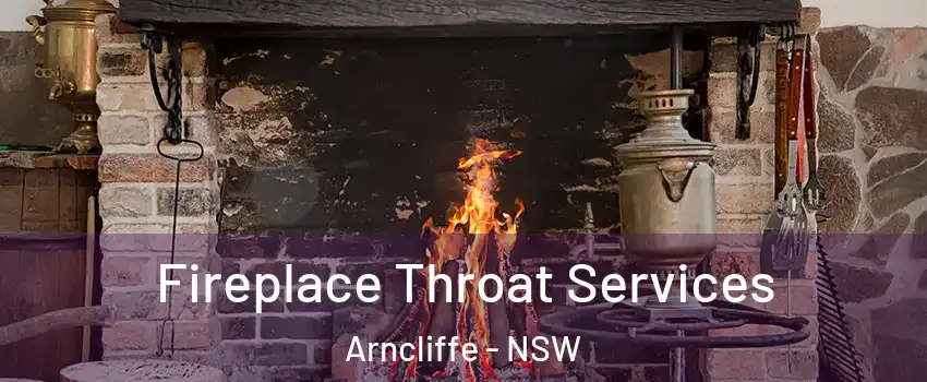 Fireplace Throat Services Arncliffe - NSW