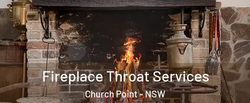 Fireplace Throat Services Church Point - NSW