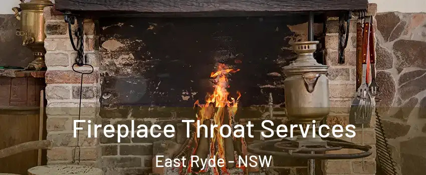 Fireplace Throat Services East Ryde - NSW