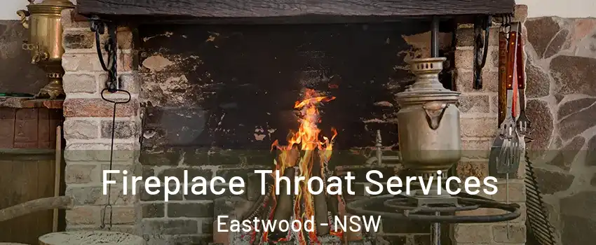 Fireplace Throat Services Eastwood - NSW