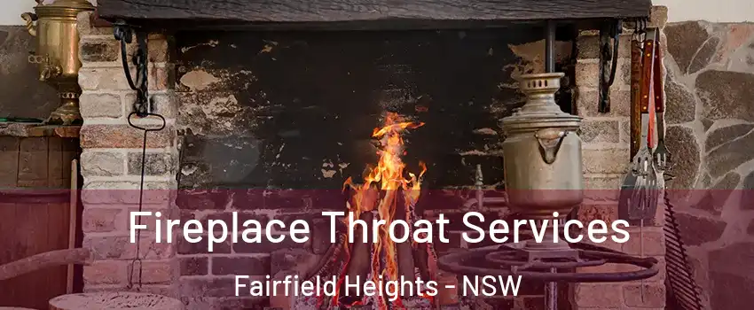 Fireplace Throat Services Fairfield Heights - NSW