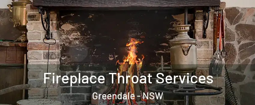 Fireplace Throat Services Greendale - NSW