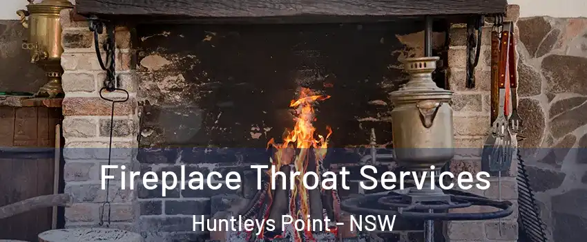 Fireplace Throat Services Huntleys Point - NSW