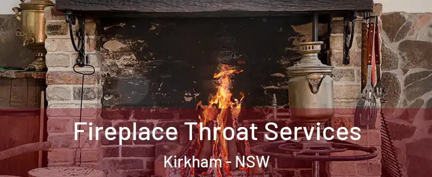 Fireplace Throat Services Kirkham - NSW