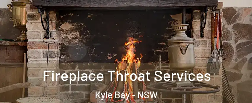 Fireplace Throat Services Kyle Bay - NSW