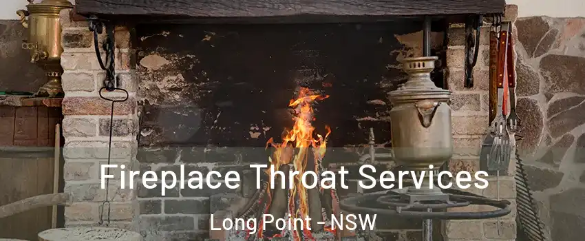 Fireplace Throat Services Long Point - NSW