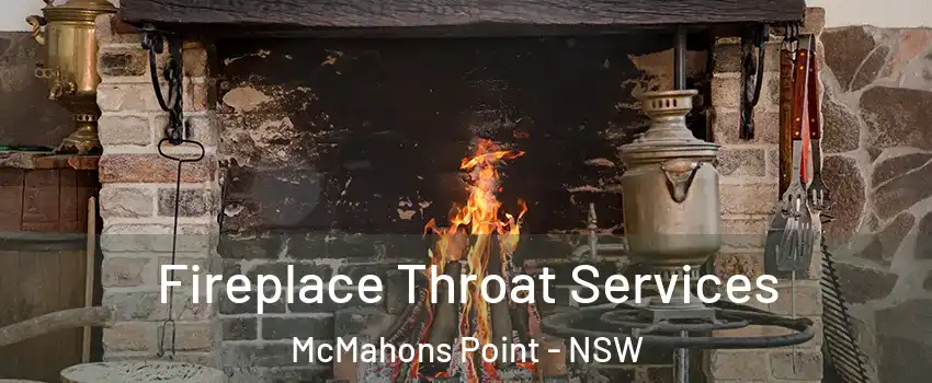 Fireplace Throat Services McMahons Point - NSW