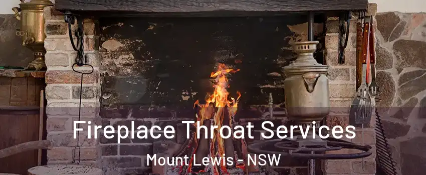 Fireplace Throat Services Mount Lewis - NSW