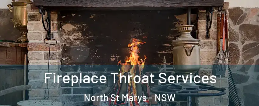 Fireplace Throat Services North St Marys - NSW