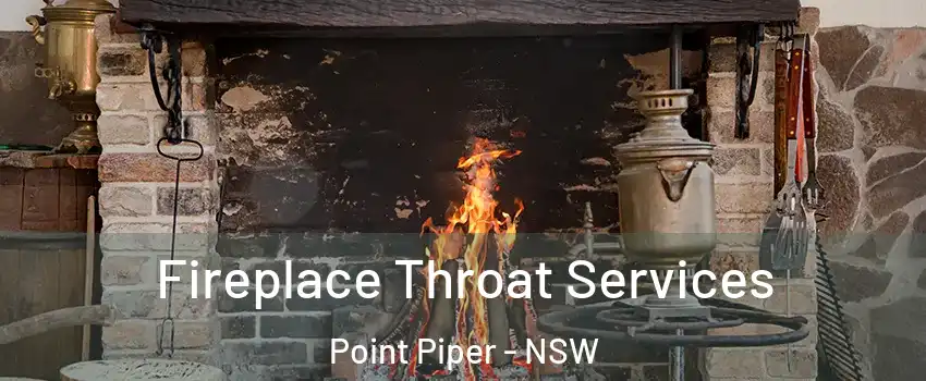 Fireplace Throat Services Point Piper - NSW