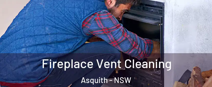 Fireplace Vent Cleaning Asquith - NSW
