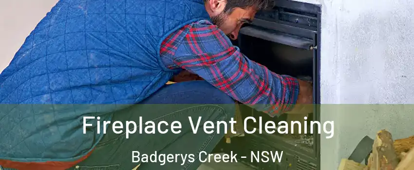 Fireplace Vent Cleaning Badgerys Creek - NSW