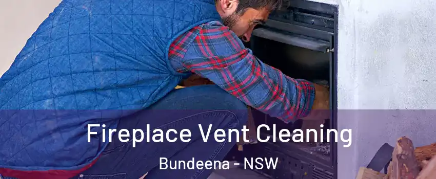 Fireplace Vent Cleaning Bundeena - NSW