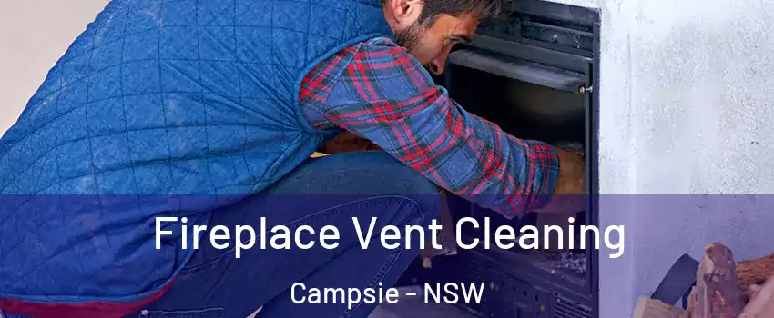 Fireplace Vent Cleaning Campsie - NSW