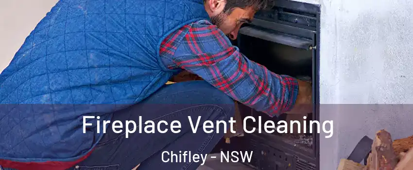 Fireplace Vent Cleaning Chifley - NSW