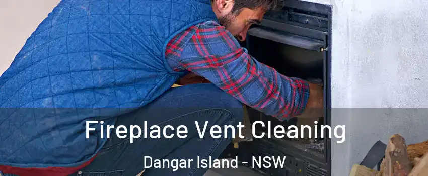 Fireplace Vent Cleaning Dangar Island - NSW