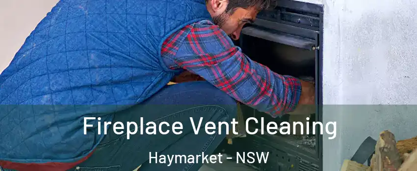 Fireplace Vent Cleaning Haymarket - NSW