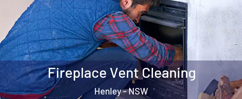 Fireplace Vent Cleaning Henley - NSW