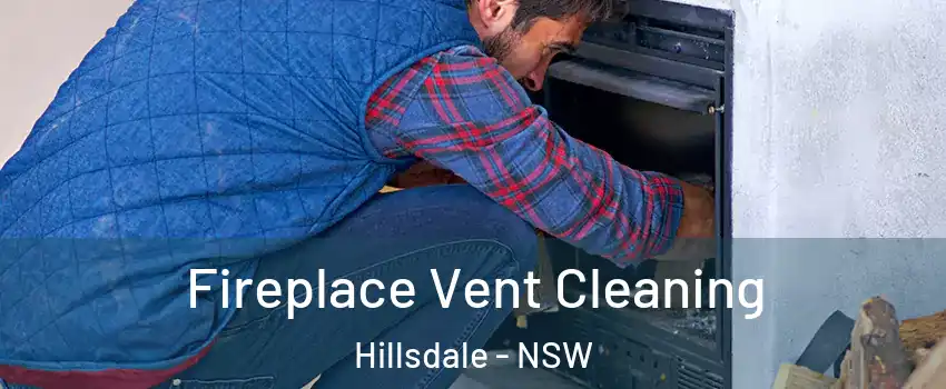 Fireplace Vent Cleaning Hillsdale - NSW