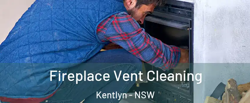 Fireplace Vent Cleaning Kentlyn - NSW