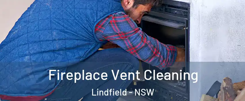 Fireplace Vent Cleaning Lindfield - NSW