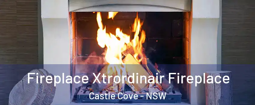 Fireplace Xtrordinair Fireplace Castle Cove - NSW