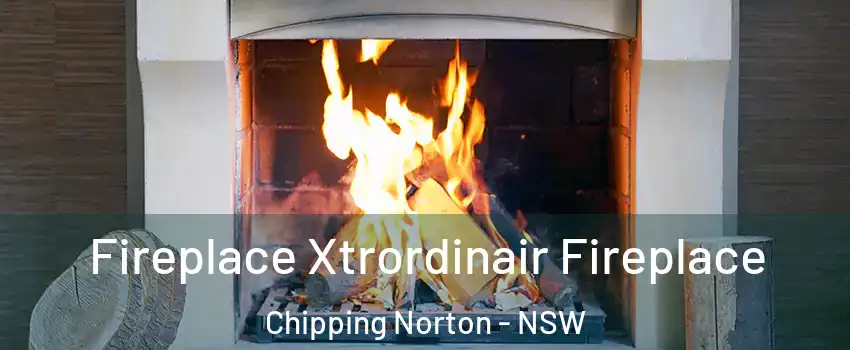 Fireplace Xtrordinair Fireplace Chipping Norton - NSW