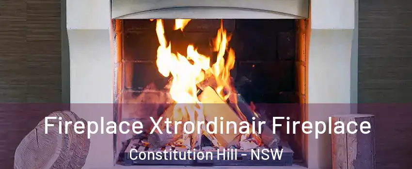 Fireplace Xtrordinair Fireplace Constitution Hill - NSW