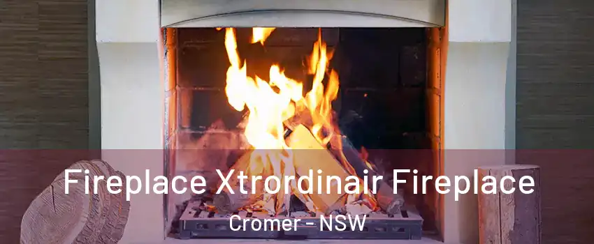 Fireplace Xtrordinair Fireplace Cromer - NSW
