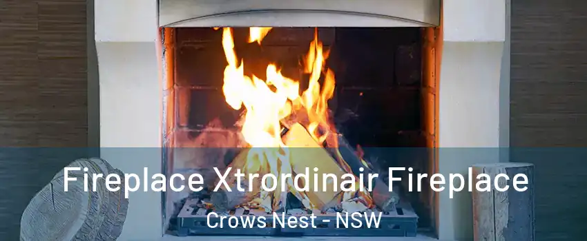 Fireplace Xtrordinair Fireplace Crows Nest - NSW
